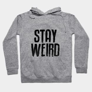 Stay Weird Hoodie